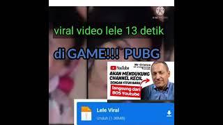 inikah viral video lele 13 detik di GAME PUBG  #13detikviral # #youtubepemula #lele13detiklink #lele