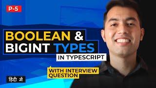 #5: Typescript Boolean and Bigint Types with Practical ExamplesTypescript Tutorial in Hindi