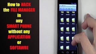 How to HACK  the FILE MANAGER in any SMART PHONE without any Application or Software