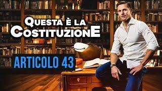 Articolo 43 Costituzione italiana: spiegazione e commento | Avv. Angelo Greco