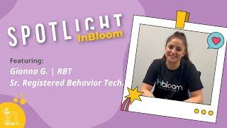 InBloom Spotlight: Senior Registered Behavior Tech (RBT) - Gianna G.