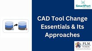 CAD Tool Change Essentials & Its Approaches | PLM Nordic