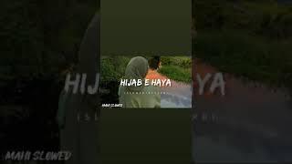 Hijab E Haya Full Song Slowed Reverb 