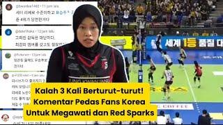 Kalah 3 Kali Berturut-turut! Komentar Pedas Fans Korea Untuk Megawati dan Red Sparks