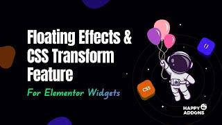 HappyAddons - Floating Effects & CSS Transform Feature For Elementor Widgets