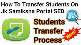 JK Samiksha Portal . How To Send Transfer Request of Students To Other School With Live Demo