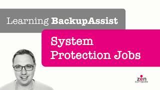 Learning BackupAssist - System Protection Jobs (Bare Metal/ Imaging)