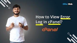 How to View Error Log in cPanel? | MilesWeb