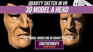 Poly model a head in VR with Gravity Sketch