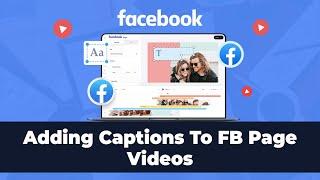 How to Add Captions to Facebook Page Videos