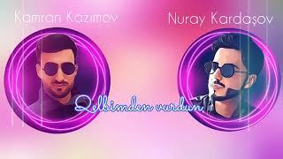 Nuray Kardasov ft Kamran Kazimov Qelbimden vurdun yara 2021