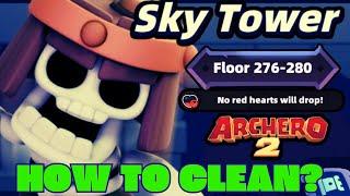 ARCHERO 2: SKY TOWER FLOOR 275-280! WHAT AWAITS? HOW TO CLEAN?! TIPS!