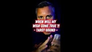 When Will My Wish Come True?!  Tarot Sound  2024 Tarot Reading #tarot #tarotreading #wishtarot