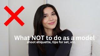 What NOT to do as a model- shoot etiquette, tips for set, etc.