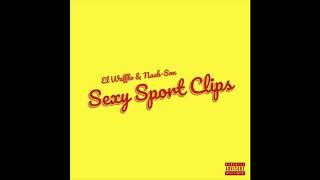 El Wafflo & Naah-Son - Sexy Sport Clips