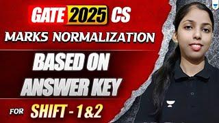 GATE 2025 CS: Marks Normalization  | Shift 1 & 2 Analysis Based on Answer Key