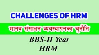 Challenges of HRM in Nepali || BBS Second Year HRM