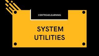 System Utilities