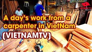 [VIETNAMTV] A day’s work from a carpenter in VietNam