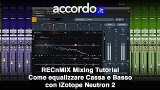 Mixing Tutorial - Come equalizzare Cassa e Basso con iZotope Neutron 2