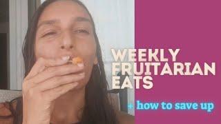 what I eat in a week fruitarian not in the tropics +  pro tips to spend less as a Fruitarian