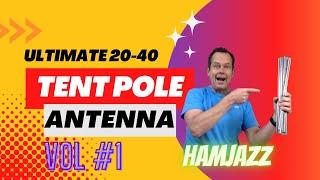 Ultimate Tent Pole Antenna Build 20/40 Meters From Scratch Volume # 1