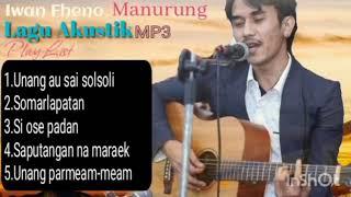 Full Album IWAN FHENO MANURUNG enak didengar saat santai, saat tiduran, saat traveling