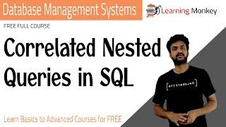 Correlated Nested Queries in SQL || Lesson 87 || DBMS || Learning Monkey ||