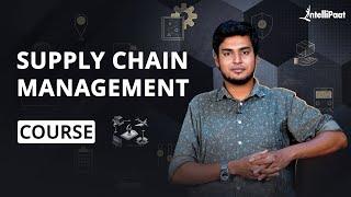 Supply Chain Management Course | Supply Chain And Logistics Course | Supply Chain Training