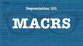 Depreciation 101:  What is MACRS?