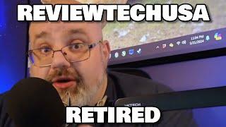 REVIEWTECHUSA RETIRES! GIVES UP ON CHANNEL AND LIFE!