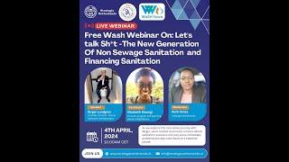 Let's Talk Sh*T- THE NEW GENERATION OF NON-SEWAGE SANITATION AND FINANCING SANITATION.