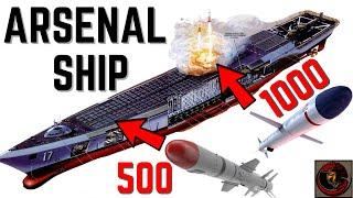 The 'Arsenal Ship' Floating Missile Platform Overview | GIANT MISSILE BATTLESHIPS! 