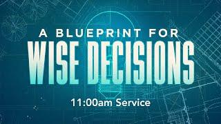 CC Online — A Blueprint for WISE DECISIONS — October 6, 2024 — 11:00 am Service