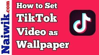 How to set TikTok Video as Live wallpaper