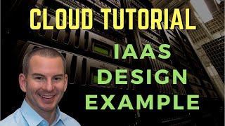 Cloud IaaS Infrastructure as a Service Design Example