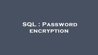 SQL : Password encryption