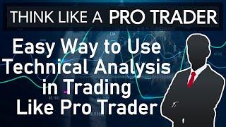 How Pro Traders Use Technical Analysis in Trading. Think Like a Pro Trader