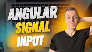 Angular Signal Input: Ultimate Guide for Developers