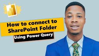 How to Connect  to SharePoint Folder Using Power Query