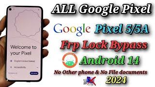 Google Pixel 5 /5A Frp bypass Android 14 / All Pixel Frp unlock last update, without Pc