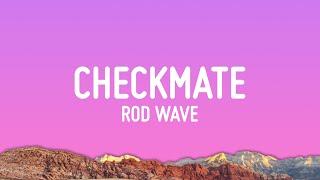 Rod Wave - Checkmate (Lyrics)