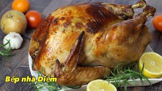 Gà Tây Đúc Lò - Turkey Recipe - Chia sẻ kinh nghiệm nướng gà Tây ngon | Bếp Nhà Diễm |