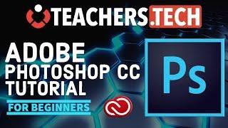 Photoshop CC Tutorial - Designed for Beginners