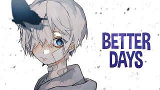 Nightcore - Better Days (Lyrics)