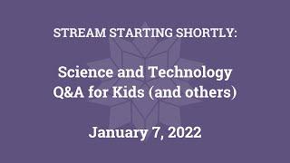 Science & Technology Q&A for Kids (and others) [Part 76]