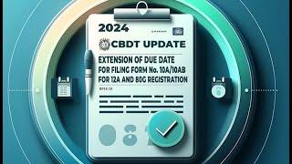 Extension of Due date for filing Form No. 10A/10AB for 12A and 80G registration