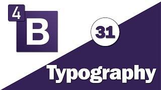 31 - ( Bootstrap 4 Tutorial ) Content : Typography