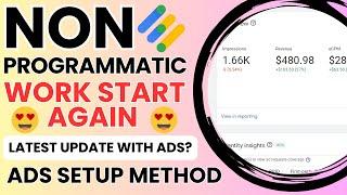 Non Programmatic Work Start Again  Non Programmatic Latest Ads Setup Method 2024