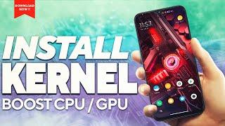  BOOST CPU/GPU of Your ANDROID | Install CUSTOM Kernel 